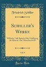 Friedrich Schiller - Schiller's Werke, Vol. 6