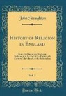 John Stoughton - History of Religion in England, Vol. 3