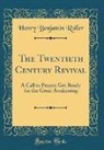 Henry Benjamin Roller - The Twentieth Century Revival