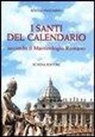 Rocco Panzarino - I santi del calendario secondo il martirologio romano