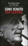Andrea Gallo, Loris Mazzetti - Sono venuto per servire