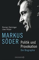 Roma Deininger, Roman Deininger, Uwe Ritzer - Markus Söder - Politik und Provokation