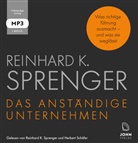 Reinhard K Sprenger, Reinhard K. Sprenger, Herbert Schäfer - Das anständige Unternehmen: Was richtige Führung ausmacht - und was sie weglässt, Audio-CD, MP3 (Hörbuch)