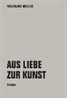 Wolfgang Müller, Müller Wolfgang - Aus Liebe zur Kunst
