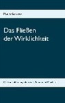 Marko Leester - Das Fließen der Wirklichkeit