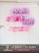 Geral Bast, Gerald Bast, Sabet Buchmann, Sabeth Buchmann, Anne Faucheret, Anne et a Faucheret... - Don't call it offspace!