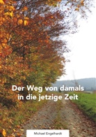 Michael Engelhardt - Der Weg von damals in die jetztige Zeit