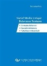 Sebastian Fritz - Social Media Unique Relevance Features. Konzeptualisierung, Operationalisierung, Verhaltenswirksamkeit