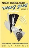 Franz Jung, Lut Schulenberg, Lutz Schulenberg - Werke / Nach Russland!. Schriften zur russischen Revolution