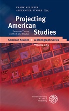 Fran Kelleter, Frank Kelleter, Starre, Starre, Alexander Starre - Projecting American Studies