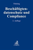 Malaika Nolde, Gregor Thüsing, Gregor (Dr.) Thüsing, Gerri Forst, Gerrit Forst, Thoma Granetzny... - Beschäftigtendatenschutz und Compliance