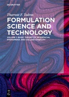 Tharwat F Tadros, Tharwat F. Tadros - Tharwat F. Tadros: Formulation Science and Technology - Volume 1: Basic Theory of Interfacial Phenomena and Colloid Stability. Vol.1