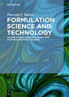 Tharwat F Tadros, Tharwat F. Tadros - Tharwat F. Tadros: Formulation Science and Technology - Volume 4: Agrochemicals, Paints and Coatings and Food Colloids. Vol.4