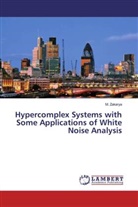 M Zakarya, M. Zakarya - Hypercomplex Systems with Some Applications of White Noise Analysis