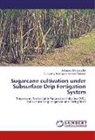 Gurusamy Indirani Ramesh, Gurusamy Arumugam Indirani Ramesh, Anbaras Mariyappillai, Anbarasu Mariyappillai - Sugarcane cultivation under Subsurface Drip Fertigation System