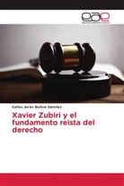 Carlos Javier Bolivar Sánchez - Xavier Zubiri y el fundamento reista del derecho