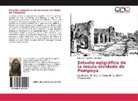 Macarena Calderón Sánchez - Estudio epigráfico de la ínsula olvidada de Pompeya