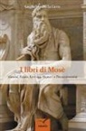 Guglielmo Della Corte - I Libri di Mosè. Genesi, Esodo, Levitico, Numeri e Deuteronomio