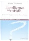 Alessio Ceccherelli - L'intelligenza dei missili. L'educazione di oggi tra interiorità ed esteriorizzazione