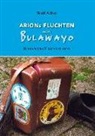 Wolf Allihn - Arions Fluchten oder Bulawayo