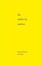 Heinrich Hermes - Das Andere im Anderen