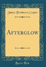 James Fenimore Cooper - Afterglow (Classic Reprint)