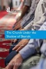 John Cheong, Peter G Riddell - The Church under the Shadow of Shariah