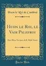 Huon le Roi de Cambrai - Huon le Roi, le Vair Palefroi