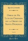 Luis De Granada - Obras de Fr. Luis de Granada de la Orden de Santo Domingo, Vol. 13 (Classic Reprint)