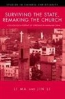 Jin Li, Li Ma - Surviving the State, Remaking the Church