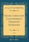 Georg Christoph Lichtenberg - Georg Christoph Lichtenberg's Vermischt Schriften, Vol. 4 (Classic Reprint)