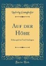 Ludwig Ganghofer - Auf der Höhe