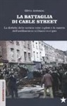 Silvio Antonini - La battaglia di Cable Street. La disfatta delle camicie nere inglesi e la nascita dell'antifascimo militante europeo