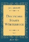 J. C. Bluntschli - Deutsches Staats Wörterbuch, Vol. 7 (Classic Reprint)