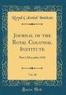 Royal Colonial Institute - Journal of the Royal Colonial Institute, Vol. 24