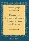William Temple - Essays on Ancient Modern Learning and on Poetry (Classic Reprint)