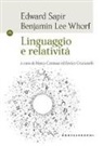 Edward Sapir, Benjamin L. Whorf, M. Carassai, E. Crucianelli - Linguaggio e relatività