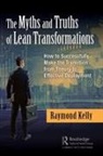 Raymond Kelly - The Myths and Truths of Lean Transformations