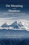 George (EDT)/ Payne Thompson, Richard K Payne, Richard K. Payne, George Thompson, George (Neville Peterson Llp) Thompson - On Meaning and Mantras