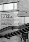 George E Thomas, George E. Thomas, George E./ Hess Thomas - Frank Furness