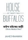 Jahed Rahman - House of Twenty Two Buffalos