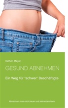 Kathrin Meyer - Gesund abnehmen