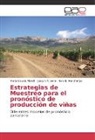 Joaquín Llera, Joaquín A Llera, Joaquín A. Llera, Martinengo, Nora B. Martinengo, María Claudi Morelli... - Estrategias de Muestreo para el pronóstico de producción de viñas