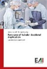 Pierluigi Carzaniga, Andre Locatelli, Andrea Locatelli - Rare case of tubular duodenal duplication