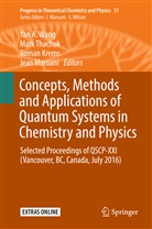 Roman Krems, Roman Krems et al, Jean Maruani, Mar Thachuk, Mark Thachuk, Yan A. Wang - Concepts, Methods and Applications of Quantum Systems in Chemistry and Physics