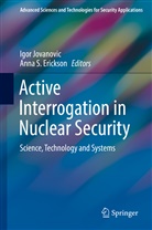 Anna Erickson, Anna S. Erickson, Igo Jovanovic, Igor Jovanovic, S Erickson, S Erickson - Active Interrogation in Nuclear Security