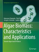 Katarzyna Chojnacka, Izabela Michalak, Piot Pawel Wieczorek, Piotr Pawel Wieczorek, Grzegorz Schroeder, Grzegorz Schroeder et al... - Algae Biomass: Characteristics and Applications