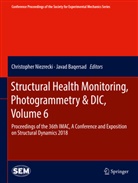 Baqersad, Baqersad, Javad Baqersad, Christophe Niezrecki, Christopher Niezrecki - Structural Health Monitoring, Photogrammetry & DIC, Volume 6
