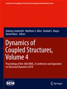 Matthew S. Allen, Randall L Mayes et al, Andreas Linderholt, Randall L Mayes, Randall L. Mayes, Daniel Rixen... - Dynamics of Coupled Structures, Volume 4
