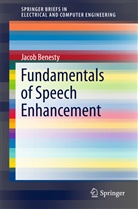 Jacob Benesty, Jaco Benesty, Jacob Benesty - Fundamentals of Speech Enhancement